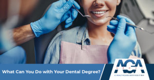 What Can You Do with Your Dental Degree? | AGA Group