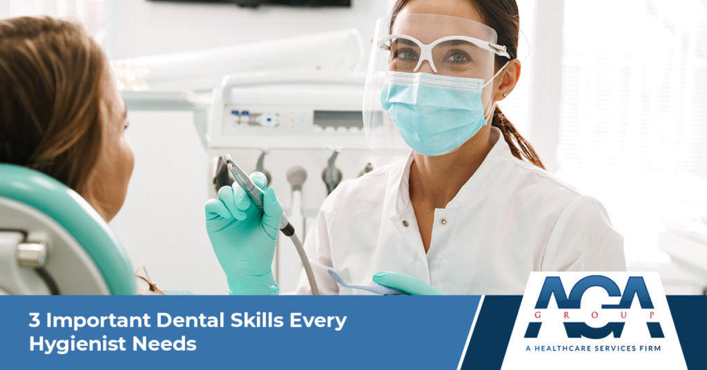 Three Important Skills Every Dental Hygienist Needs | The AGA Group
