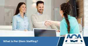 What is Per Diem Staffing? | The AGA Group