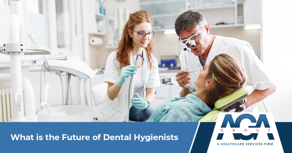 What is the Future of Dental Hygienists? | The AGA Group