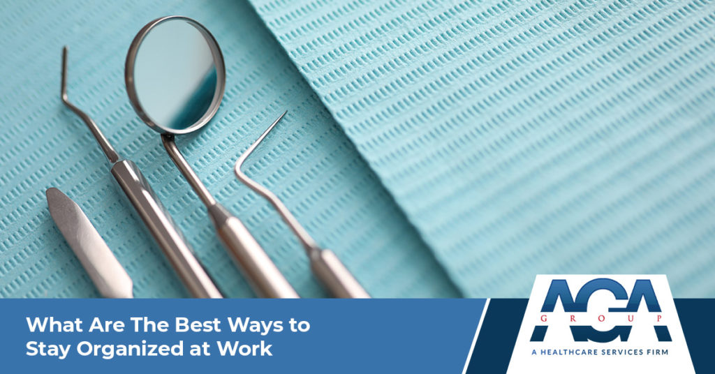 What are The Best Ways to Stay Organized at Work? | The AGA Group