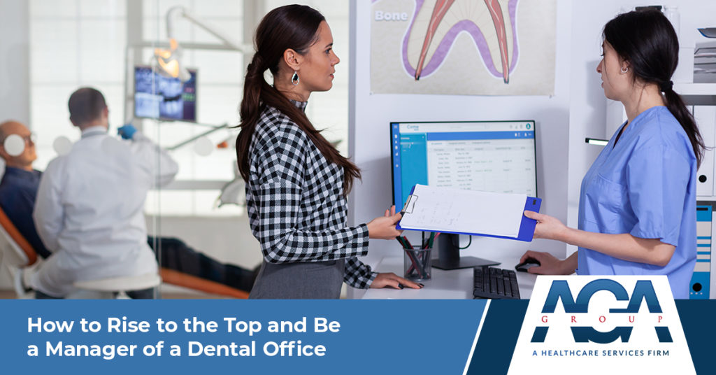 How to Rise to the Top and Become a Manager of a Dental Office | The AGA Group