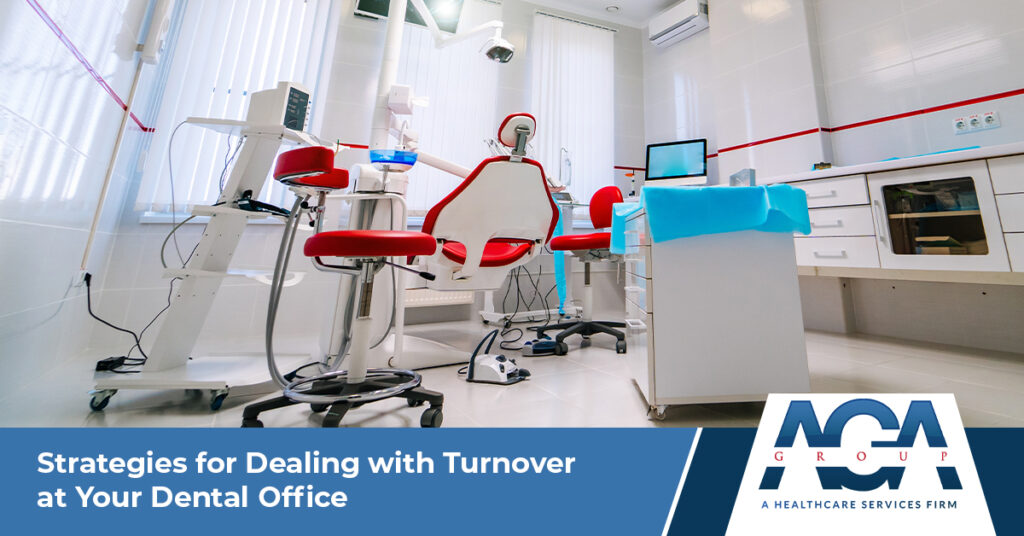 Strategies for Dealing with Turnover at Your Dental Practice | The AGA Group