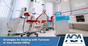 Strategies for Dealing with Turnover at Your Dental Practice | The AGA Group