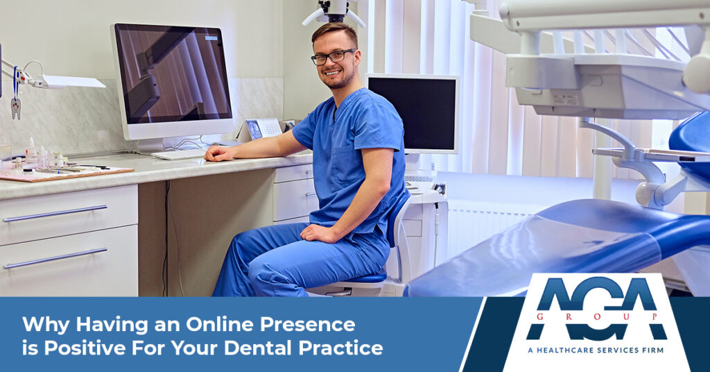 Why An Online Presence is Positive for Your Dental Practice | The AGA Group