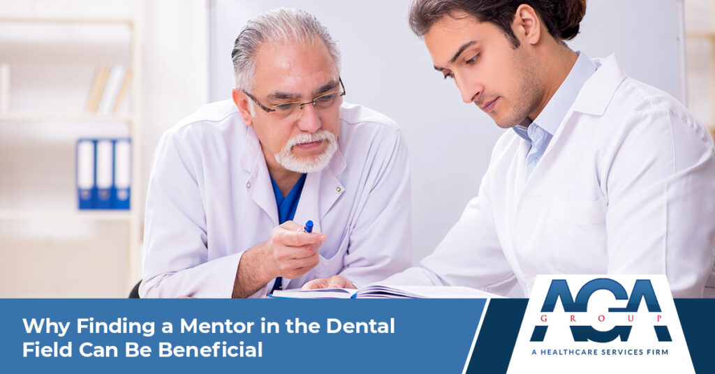 Why Finding a Mentor in the Dental Field Can Be Beneficial | The AGA Group