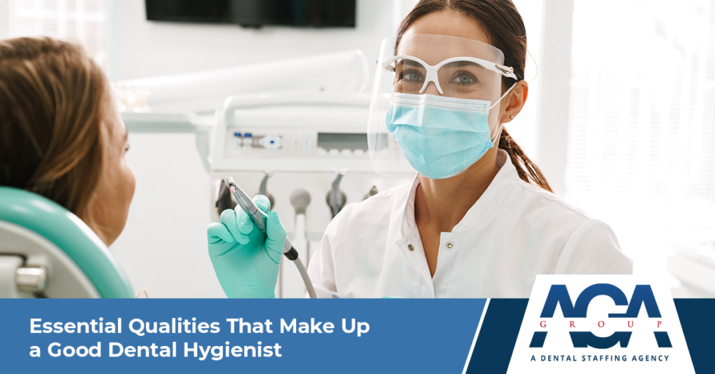 Essential Qualities that Make a Great Hygienist | The AGA Group