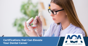Certifications that Can Elevate Your Dental Career | The AGA Group